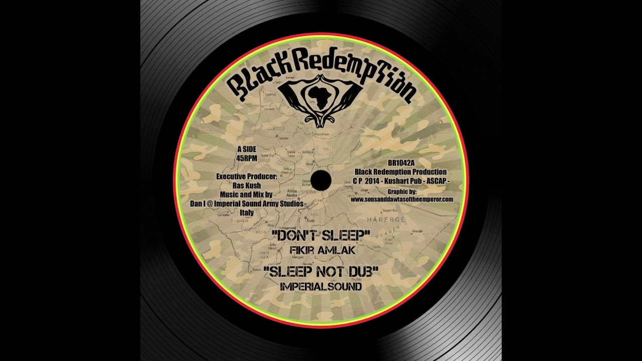 Imperial Sound ft. Fikir Amlak - Don't Sleep + Sleep Not Dub