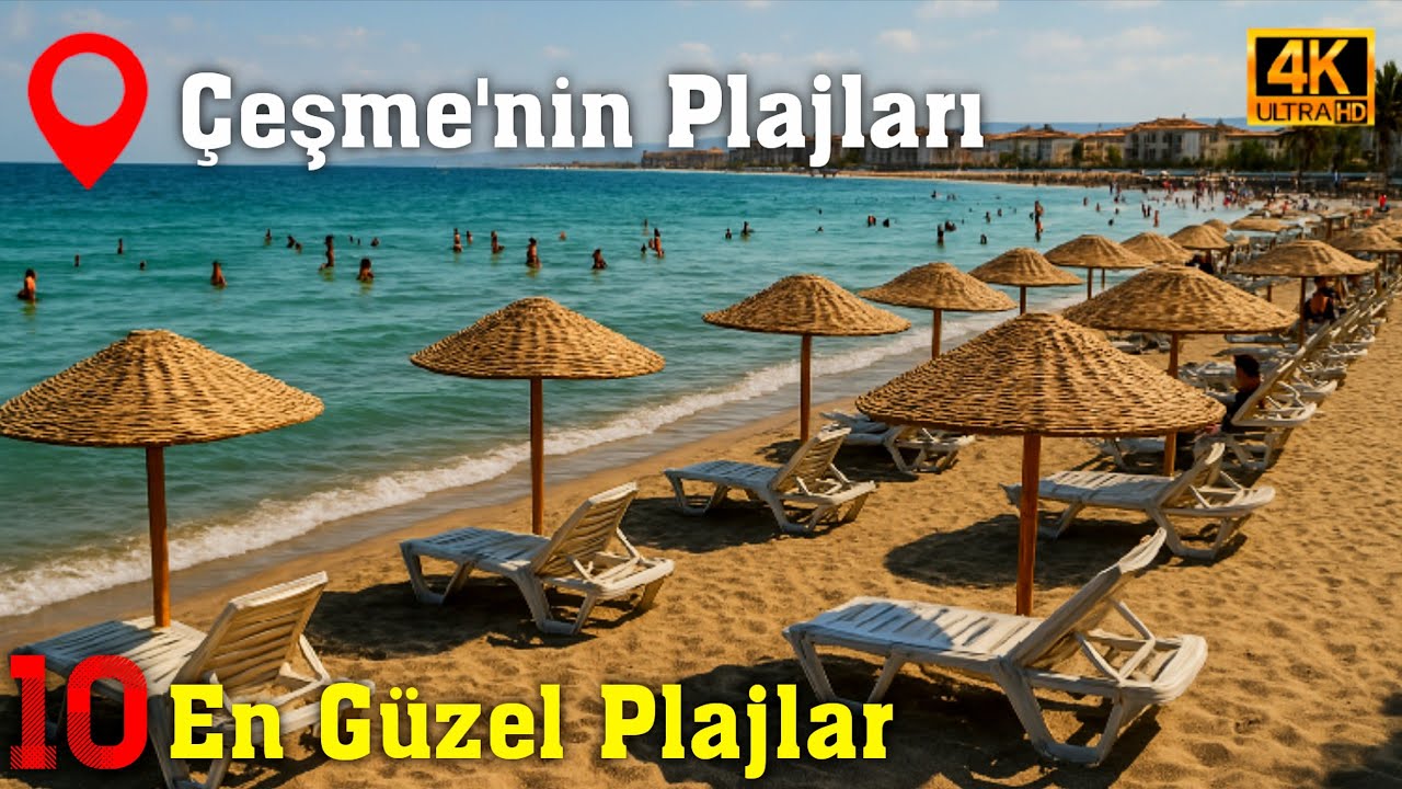 Çeşme'nin En Güzel 10 Plajı - Ilıca, Altınkum, Boyalık, Pırlanta Plajları - 4K (2025)