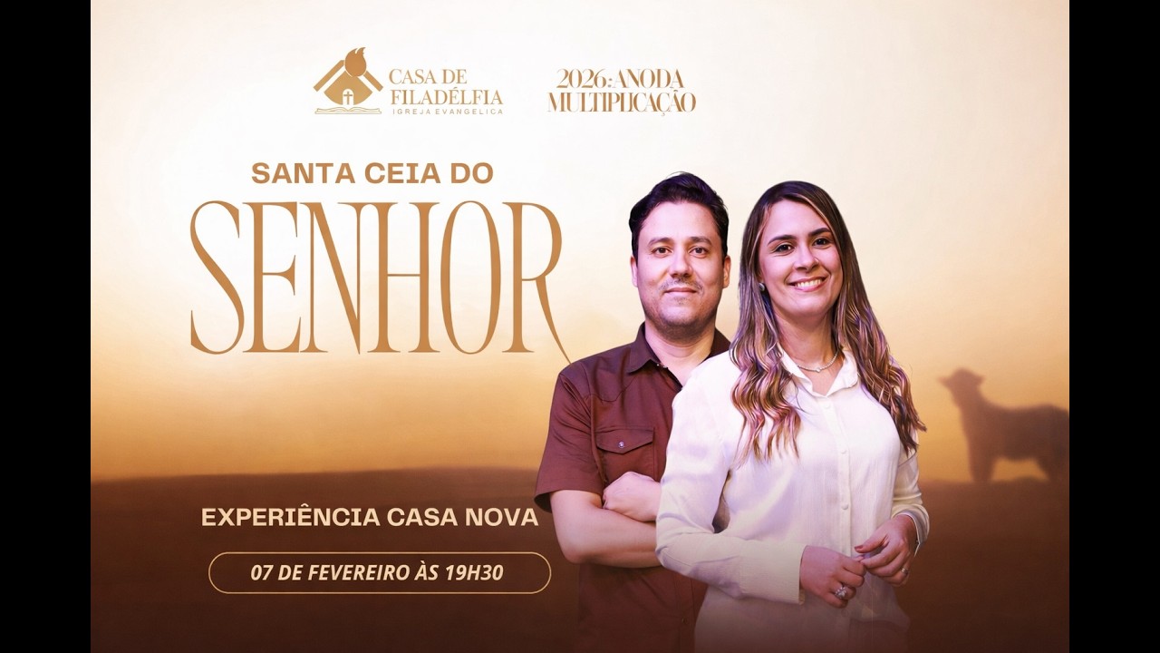 SANTA CEIA DO SENHOR | Fev 07 | Pr. Daniel Weslley & Pra. Rebeca Cristina