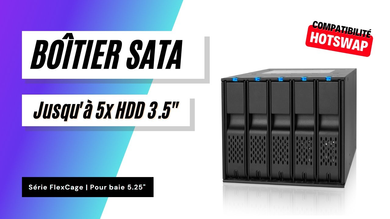S&eacute;rie FlexCage | Bo&icirc;tiers externes pour Disques Dur 3.5