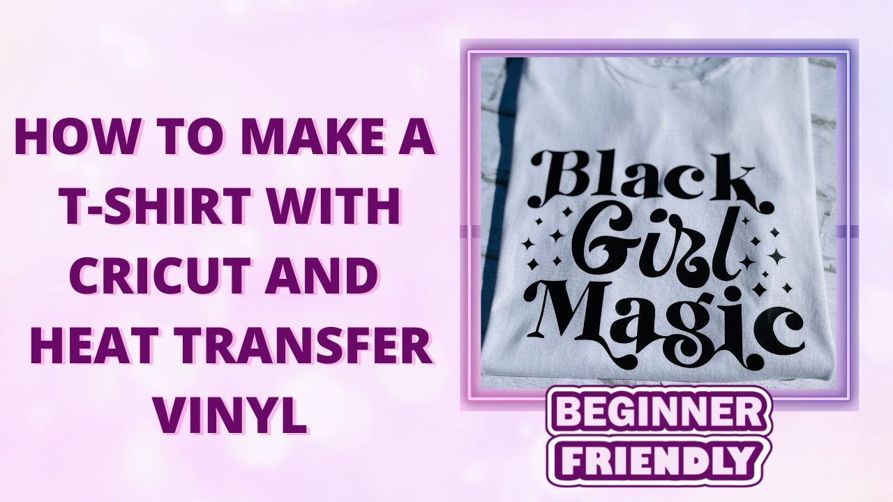 BEGINNER FRIENDLY CRICUT PROJECT | HOW TO MAKE A T-SHIRT WITH CRICUT