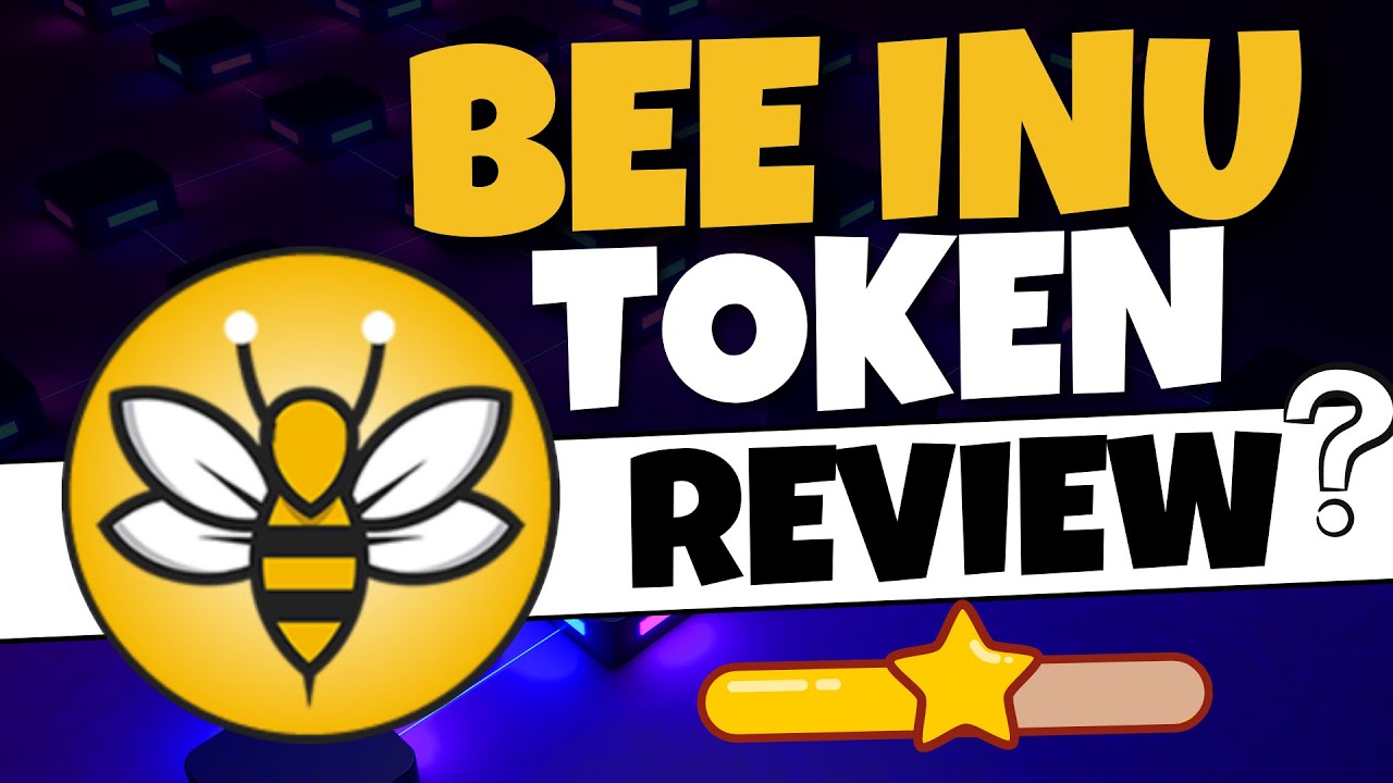 BEE INU TOKEN REVIEW: THINGS YOU MUST ABOUT BEE INU BEFORE YOU....!