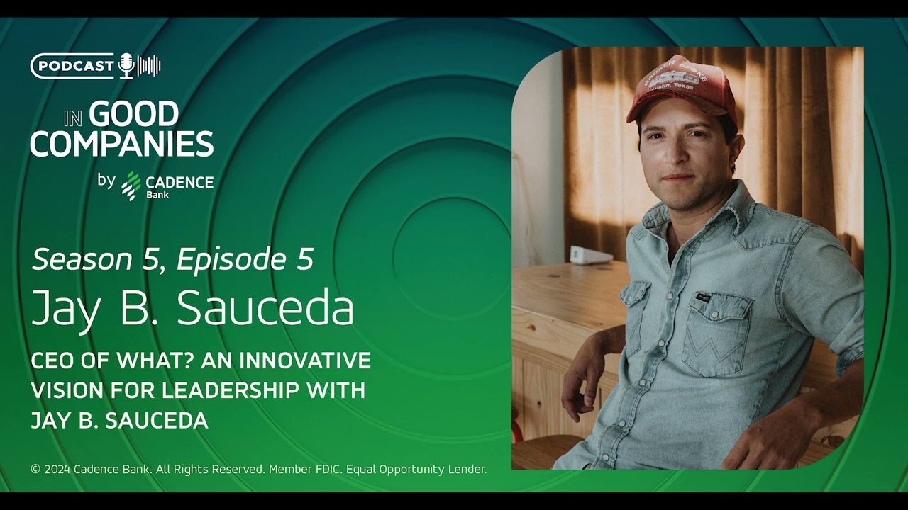 CEO of What? An Innovative Vision for Leadership with Jay B. Sauceda