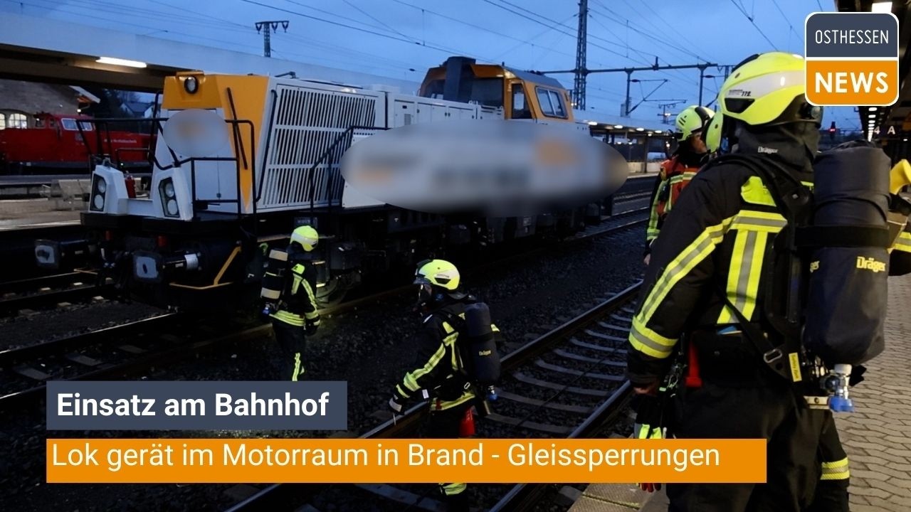 FULDA: Einsatz am Bahnhof: Lok gerät im Motorraum in Brand - Gleissperrungen
