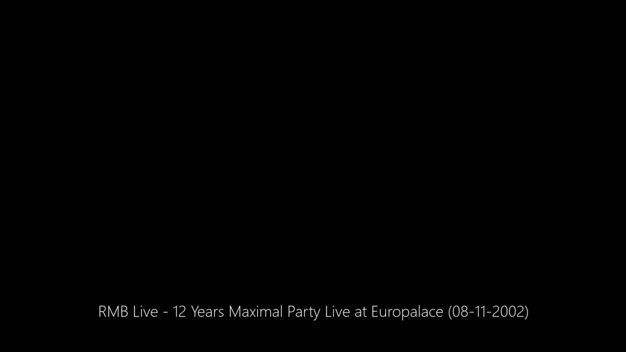 RMB Live - 12 Years Maximal Party Live at Europalace (08-11-2002)