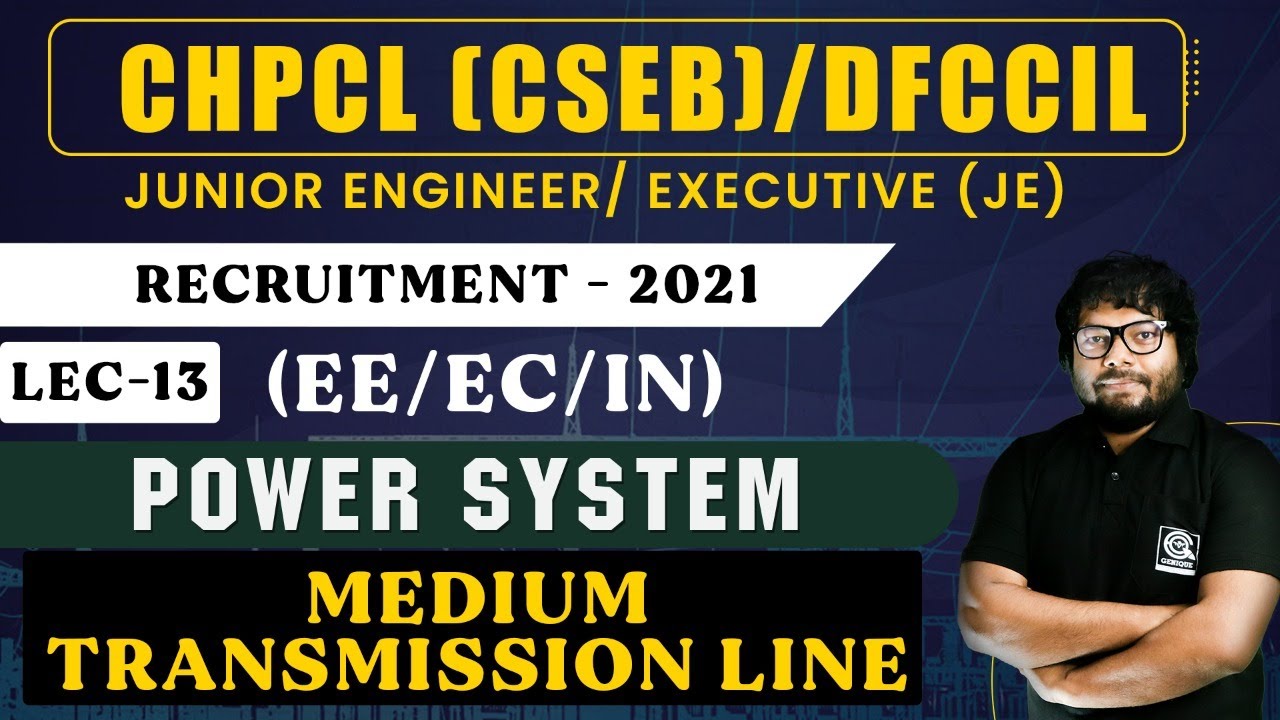DAY-13 || MEDIUM TRANSMISSION LINE || POWER SYSTEM || CHPCL || DFCCIL || EE/EC/IN
