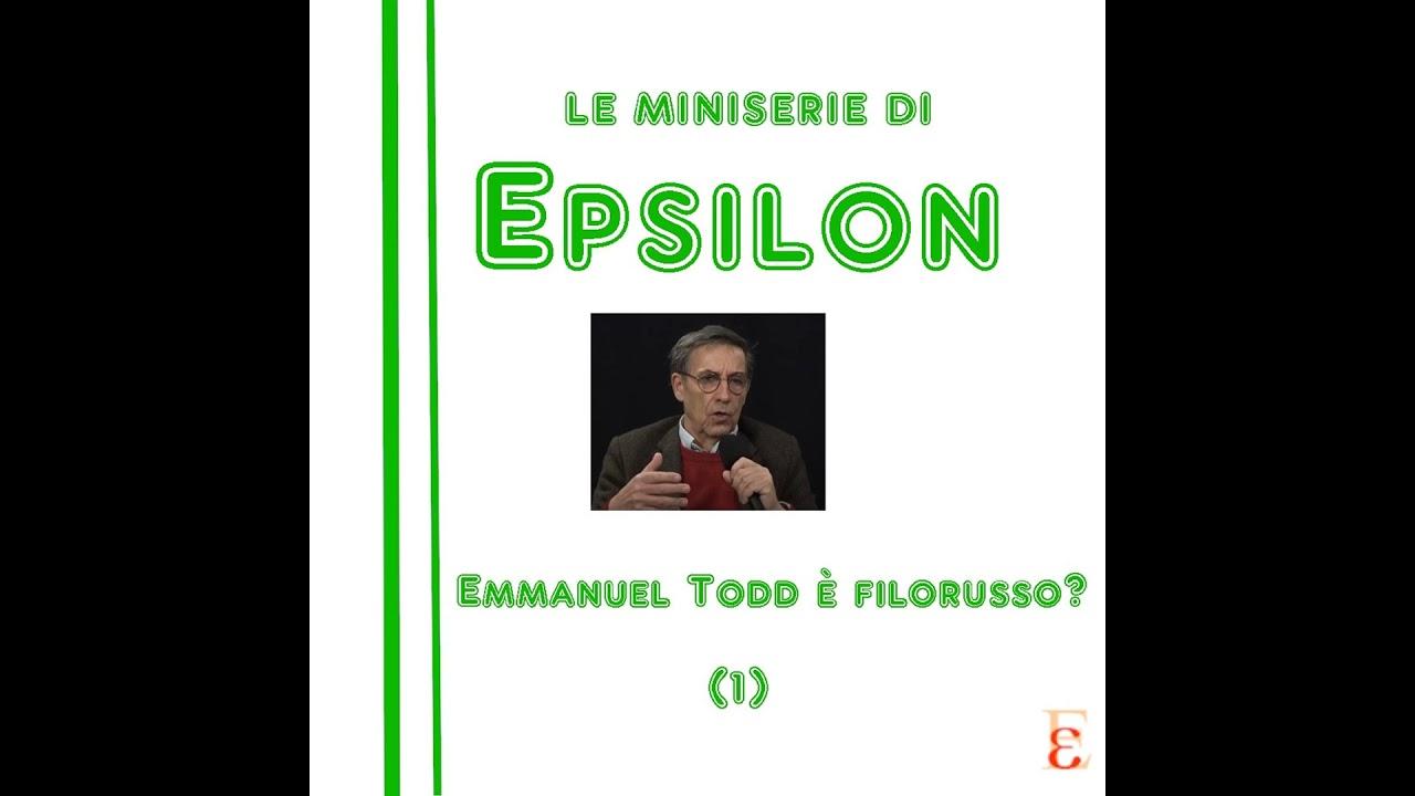 Le miniserie di Epsilon - Emmanuel Todd &egrave; filorusso? (1)