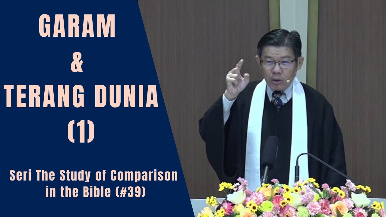 Pdt.Aiter - #39 GARAM & TERANG DUNIA (1) Seri The Study of Comparison in the Bible