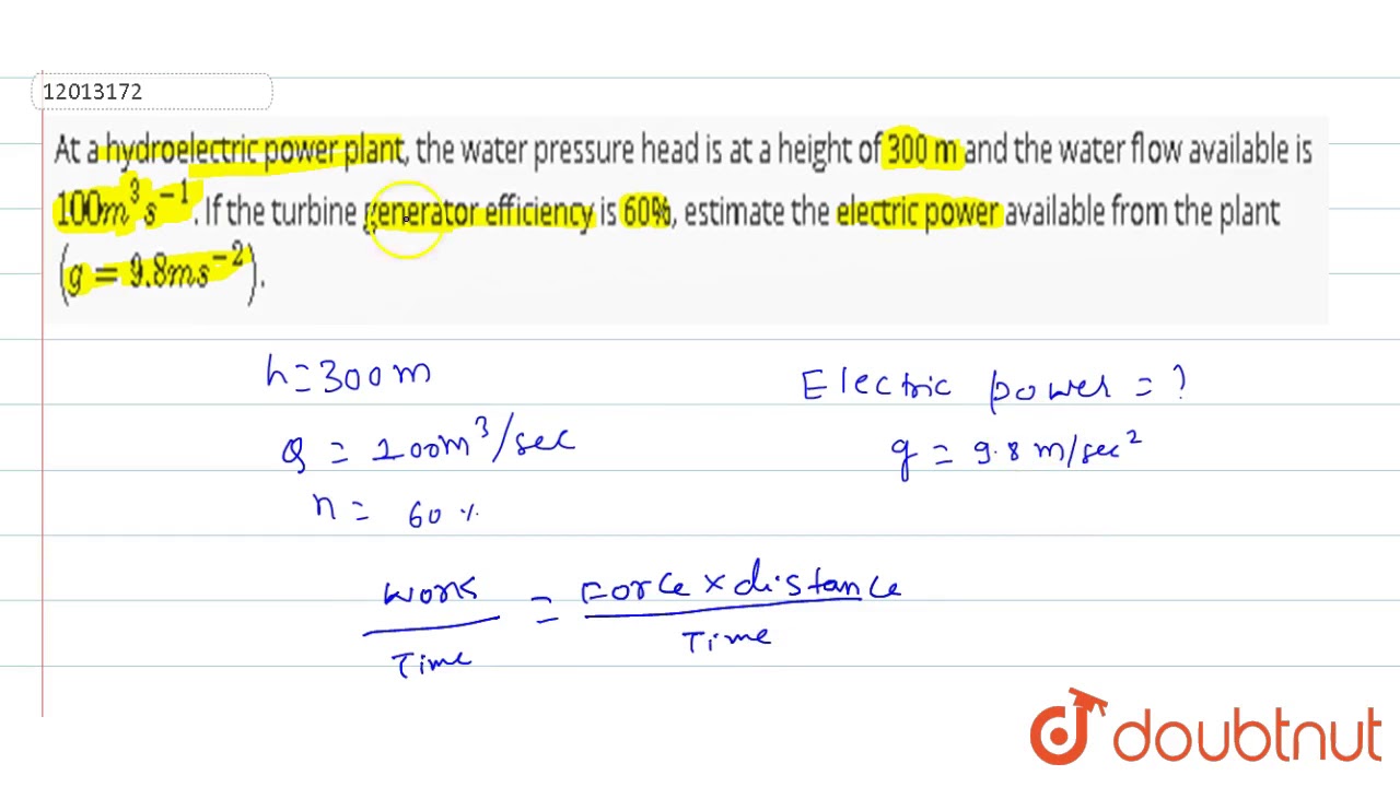 At a hydroelectric power plant, the water pressure head is at a height of 300 m and the water fl...