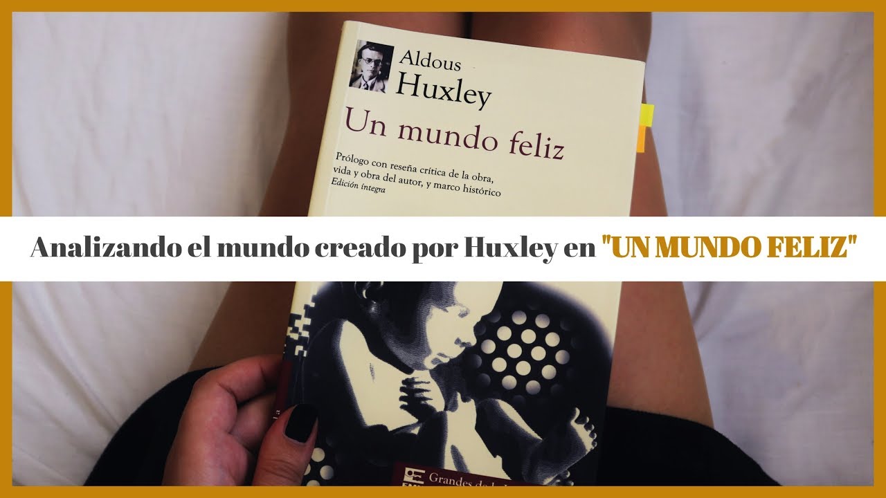 Un mundo feliz - Aldous Huxley | Descubriendo su mundo | Distopía