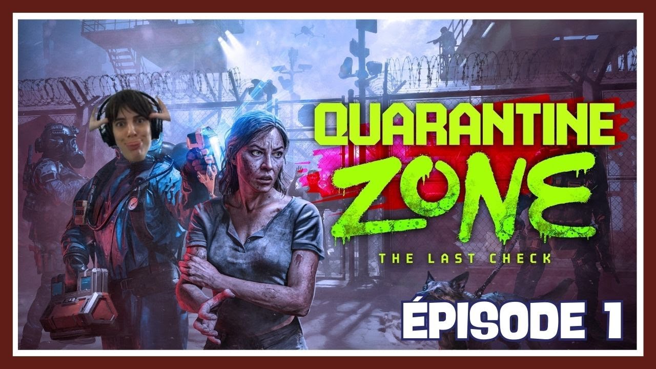 [Quarantine Zone, Episode 1] Peut être que c'est juste un rhume