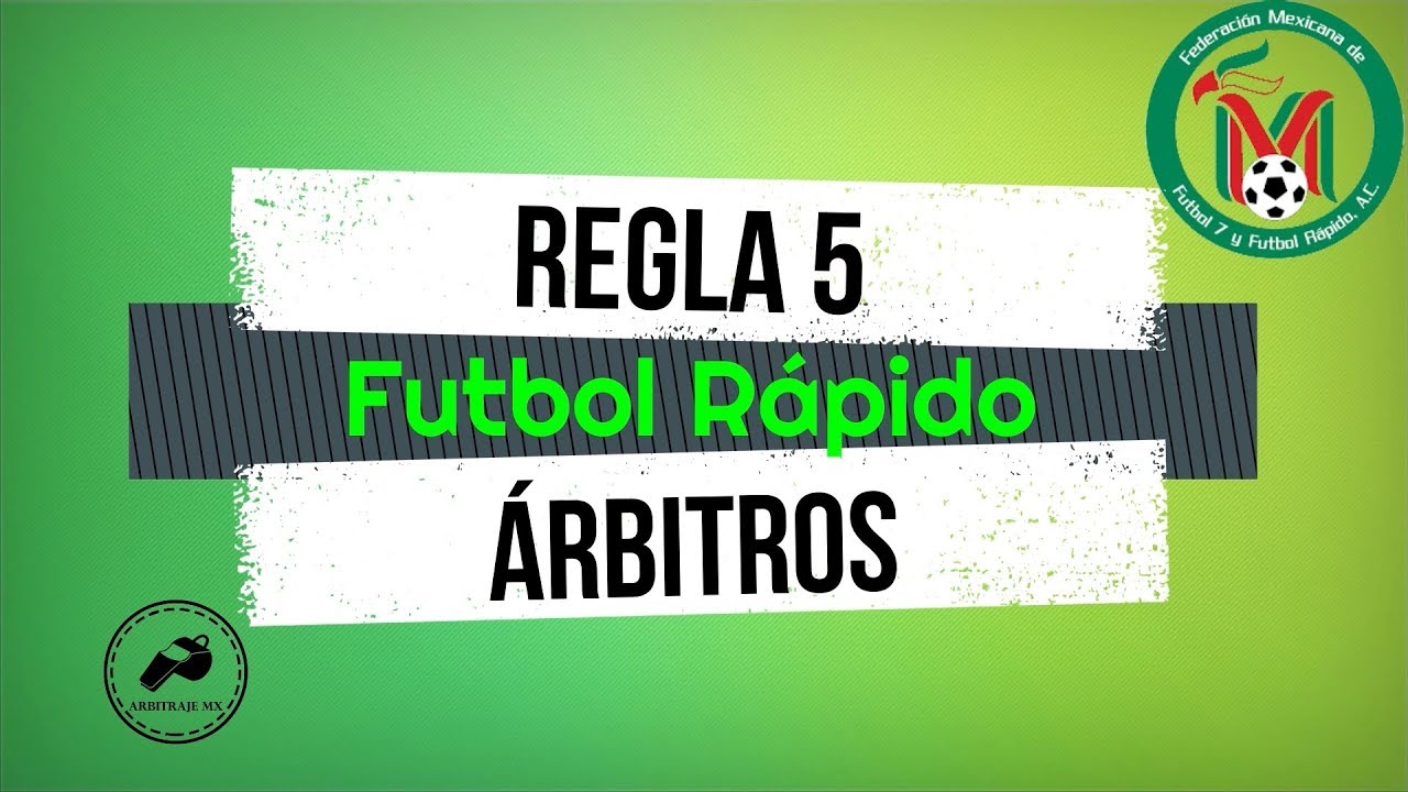 Futbol Rápido | Regla #5 | Árbitros