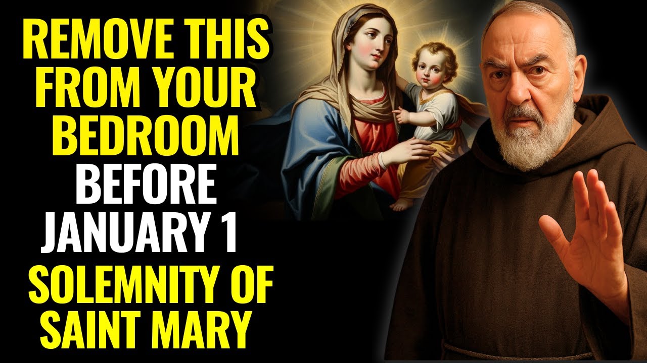 BEFORE THE NEW YEAR ARRIVES: Remove this from your bedroom &mdash; Mary will not enter if this remains