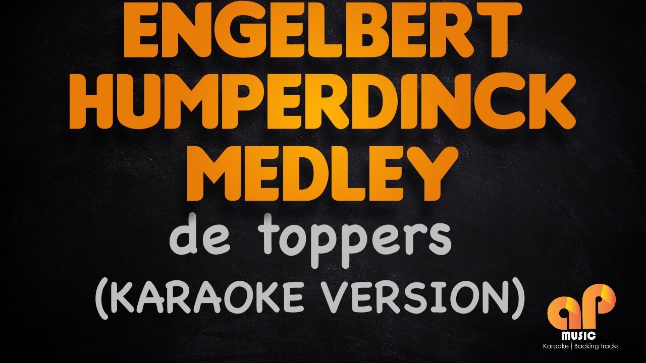 ENGELBERT HUMPERDINCK MEDLEY - Engelbert Humperdinck (DE TOPPERS KARAOKE HQ VERSION)