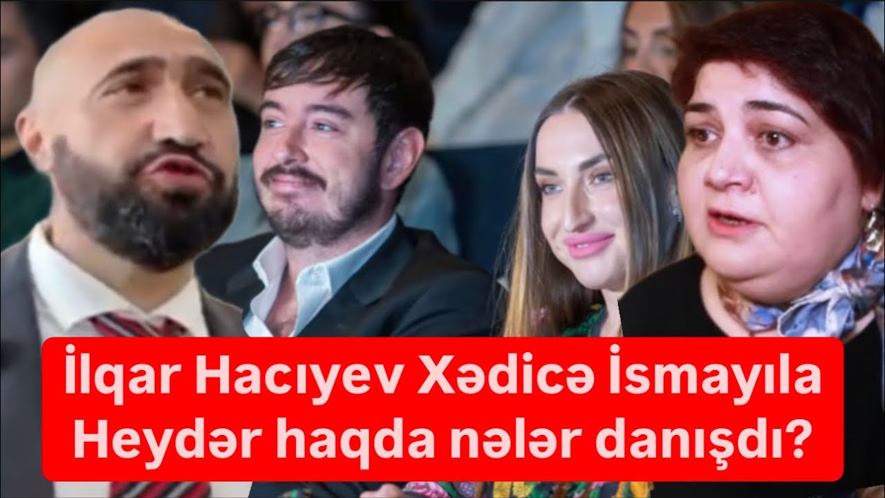 Milyarder İlqar Hacıyev Xədicə İsmayıla balaca Heydər haqda nələr danışdı?