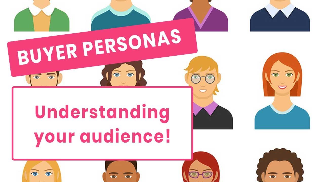 Why every business should be using buyer personas (HOW TO CREATE ONE)