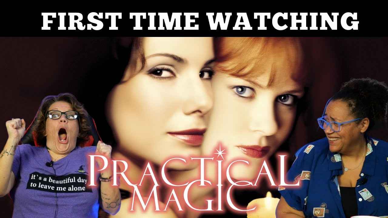 Practical Magic First Time Reaction