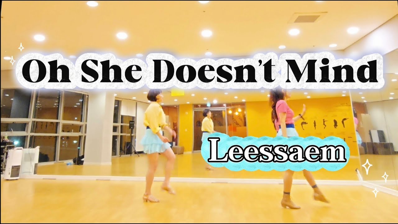 Oh She Doesn't Mind / 오쉬더즌마인 High Beginner/ 리쌤라인댄스 