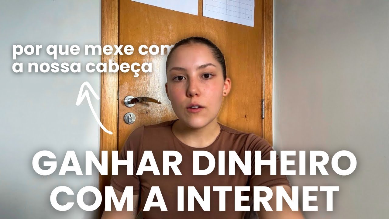 Por que GANHAR DINHEIRO com a INTERNET MEXE tanto com a nossa CABEÇA