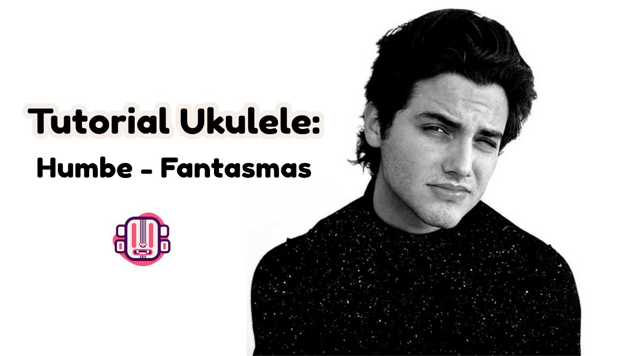 Tutorial Ukulele: Humbe - Fantasmas