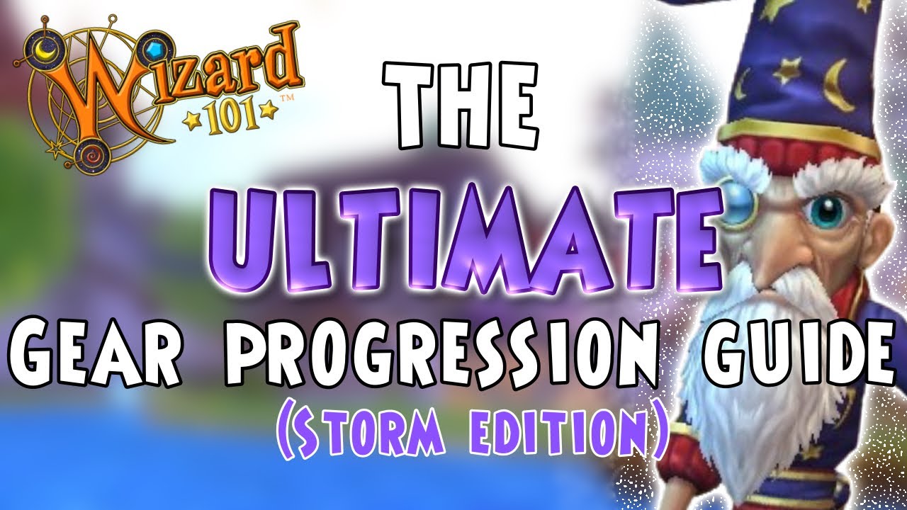 The ULTIMATE gear progression guide for STORM WIZARDS in wizard101