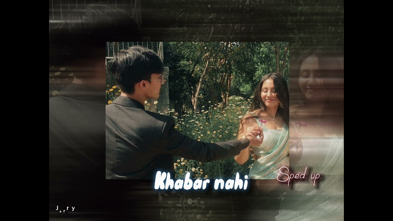 Khabar nahi [Sped up ]