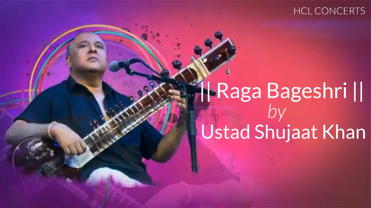 Raga Bageshri | Ustad Shujaat Khan