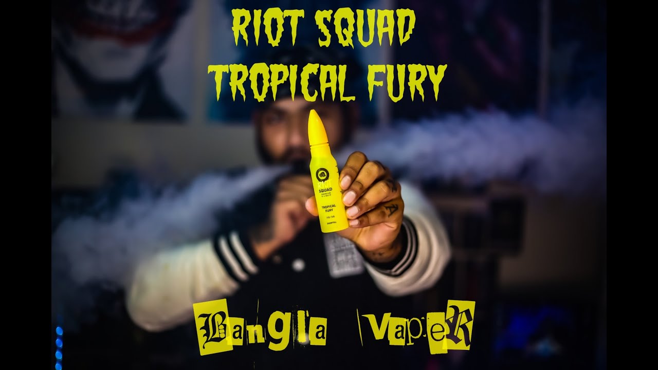 Tropical Fury by Riot Squad review in Bangla. Best tropical vape juice. Banglavaper.Bangladesh Vapes