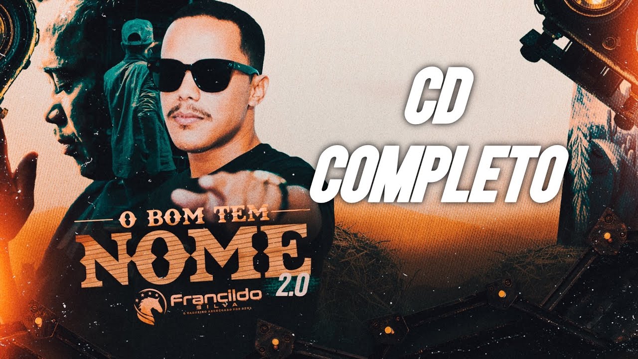 CD COMPLETO- FRANCILDO SILVA O BOM TEM NOME 2.0
