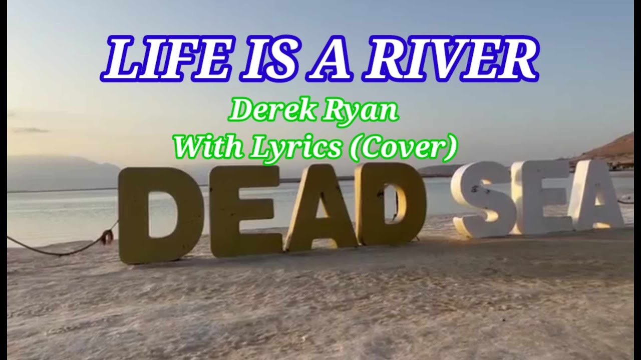 LIFE IS A RIVER - Derek Ryan / Lyrics #countrymusicvideo #countrysong #bestofalltime #lifemotivation