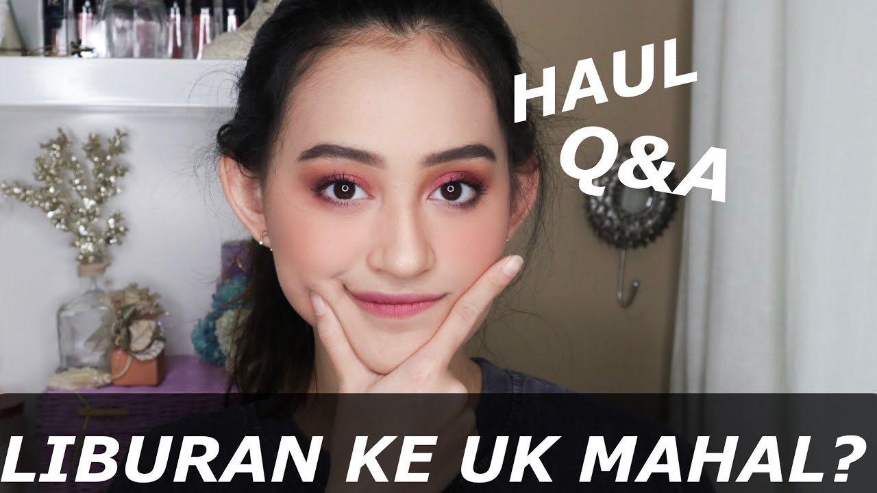BIAYA LIBURAN KE LONDON? (UK Q&A & HAUL) |  Nadya Aqilla