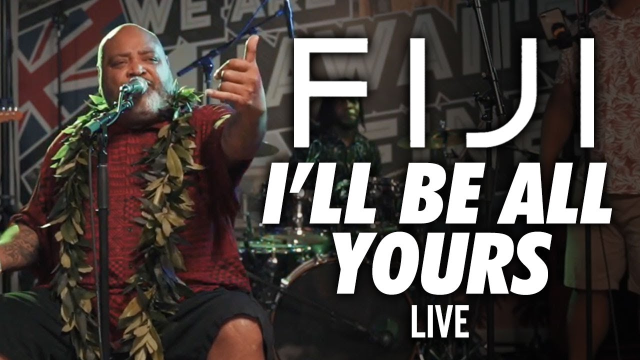 FIJI - I'll Be All Yours (Live)