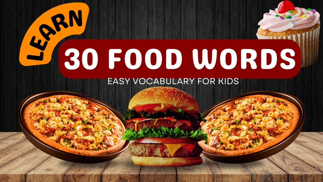 🍎🍕 Learn 30 Yummy Food Words! Fun & Easy Vocabulary for Kids 🎉