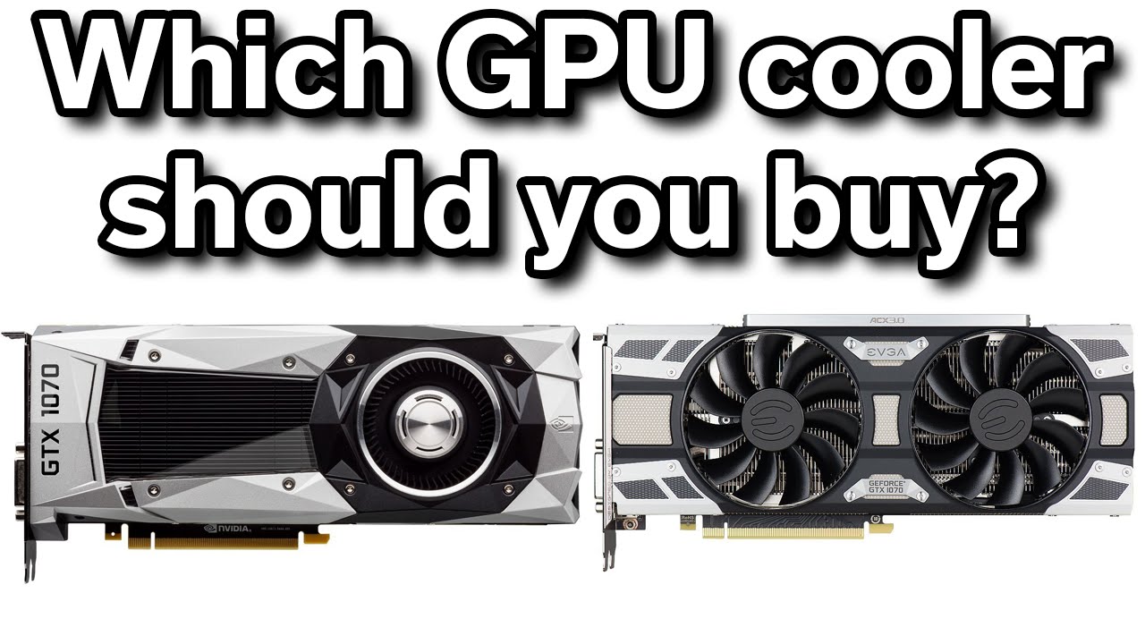 Blower vs Open-Air - Which one should you buy? - GPU Cooling Comparison