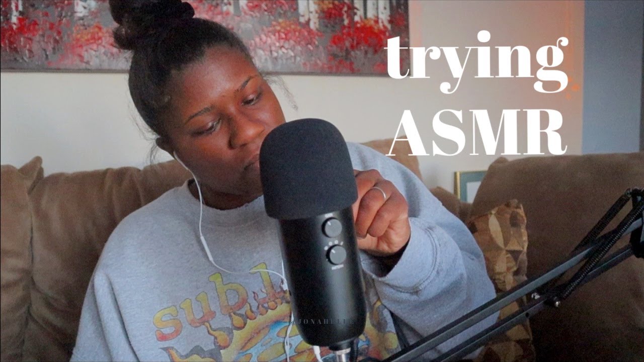 trying ASMR for the first time