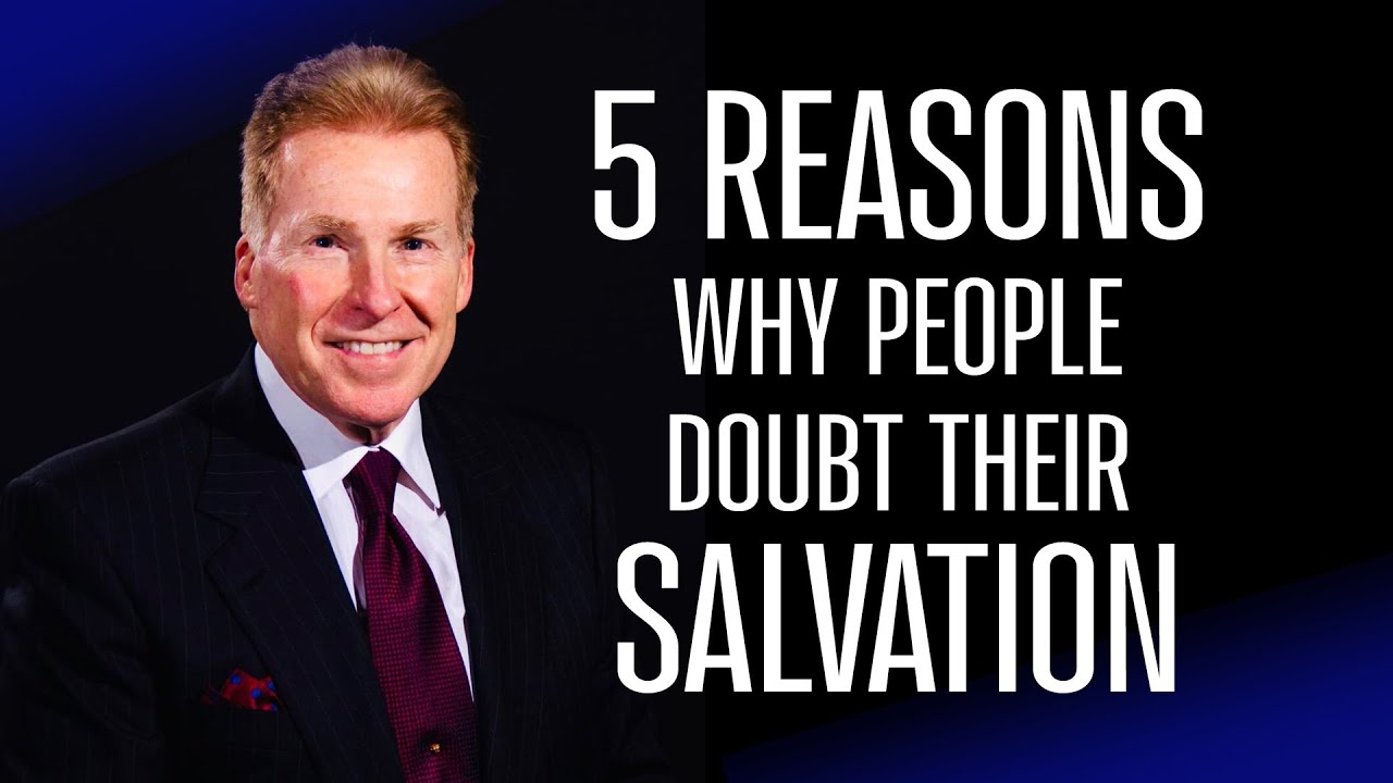 5 Reasons People Doubt Their Salvation