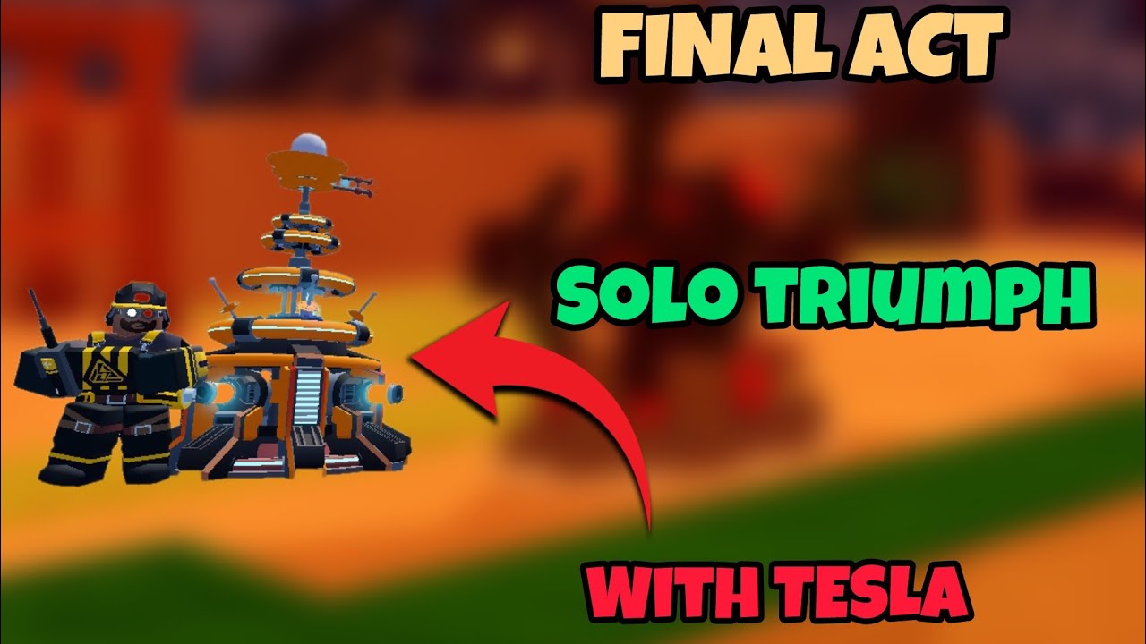 Final Act Solo Triumph with TESLA TOWER! | Roblox Tower Defence Simulator