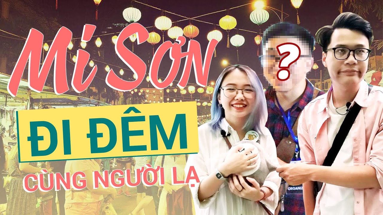 Vlog Mi Sơn : Lạc lối tại phố cổ Hà Nội đêm !