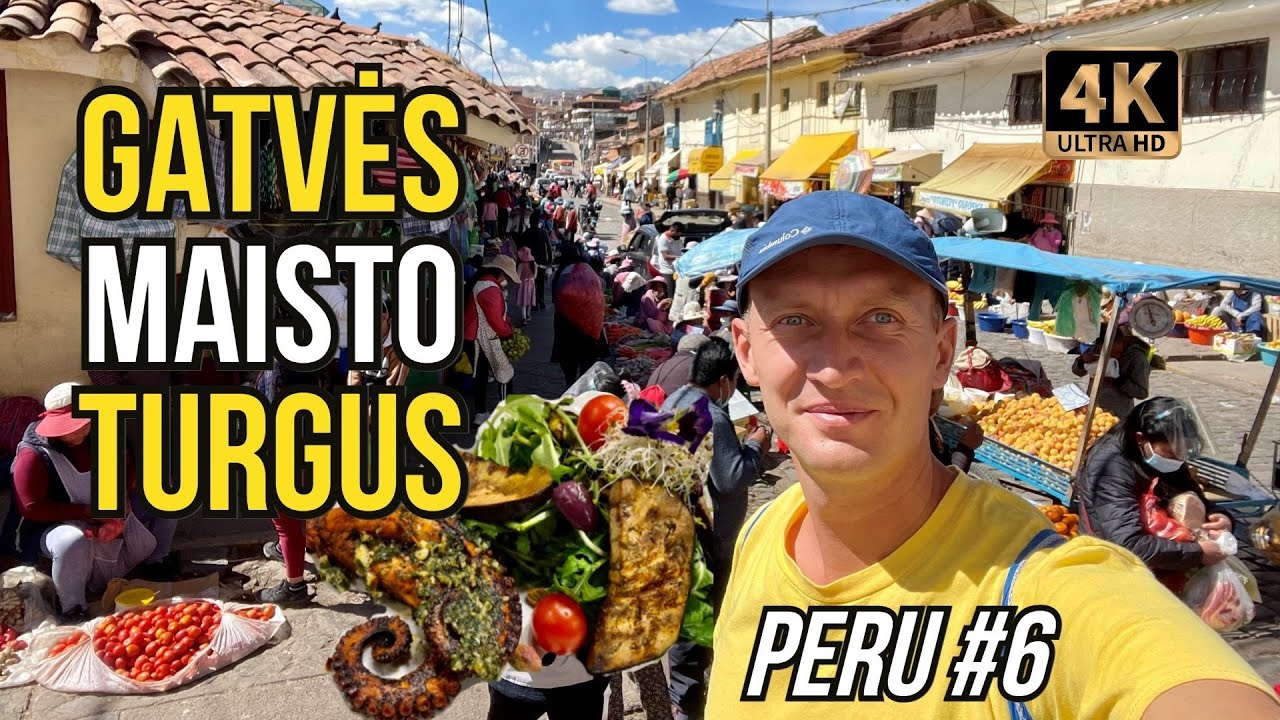 Peru maistas (6). Skaniausi patiekalai ir gatvės maisto turgus. Ką valgo vietiniai.