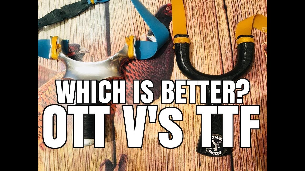 OTT V's TTF - WHICH IS BETTER? CATAPULT / SLINGSHOT SHOOTING