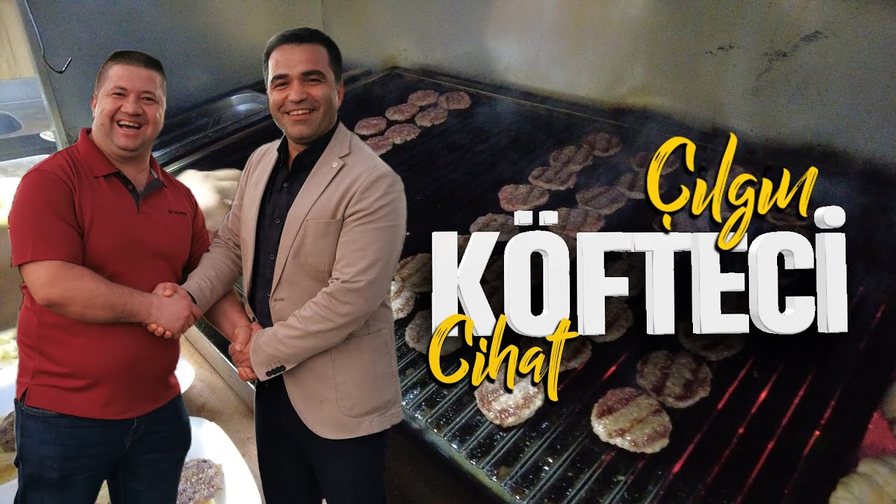 Meşhur Çılgın Köfteci Cihat'da Çılgınlar Gibi Köfte Yedik.. Köfte Bahane Köfteci Cihat Şahane !