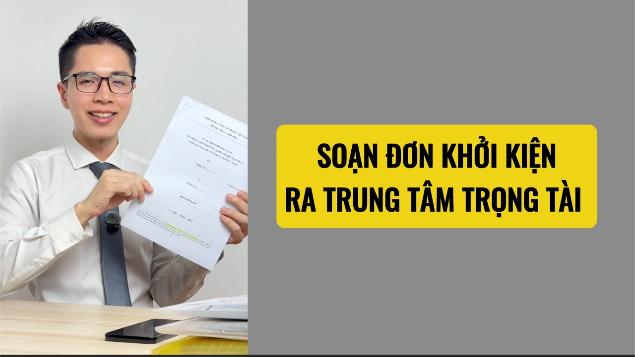 Soạn đơn khởi kiện ra trung tâm trọng tài thương mại | Giải quyết tranh chấp qua trọng tài