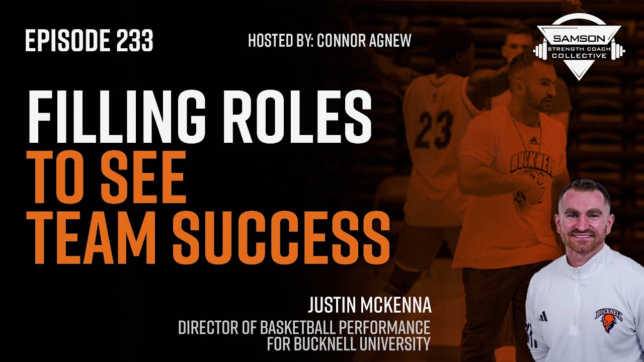 Filling Roles to See Team Success with Justin McKenna | Samson Strength Coach Collective