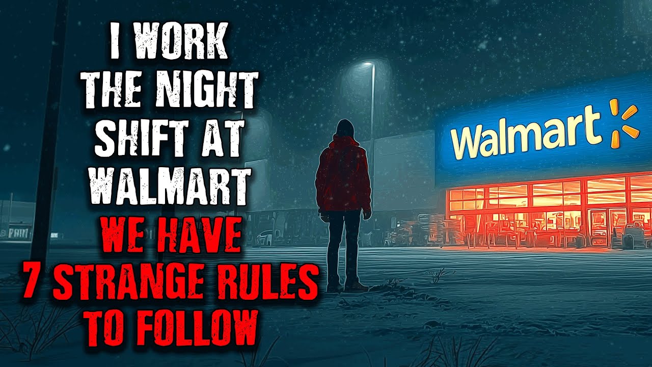 I Work the Night Shift at Walmart. We Have 7 Strange Rules | Creepypasta