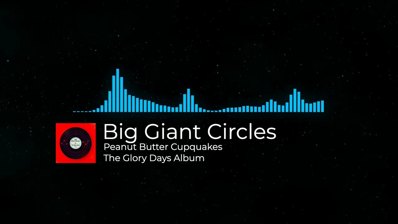 Big Giant Circles Peanut Butter Cupquakes - The Glory Days Album