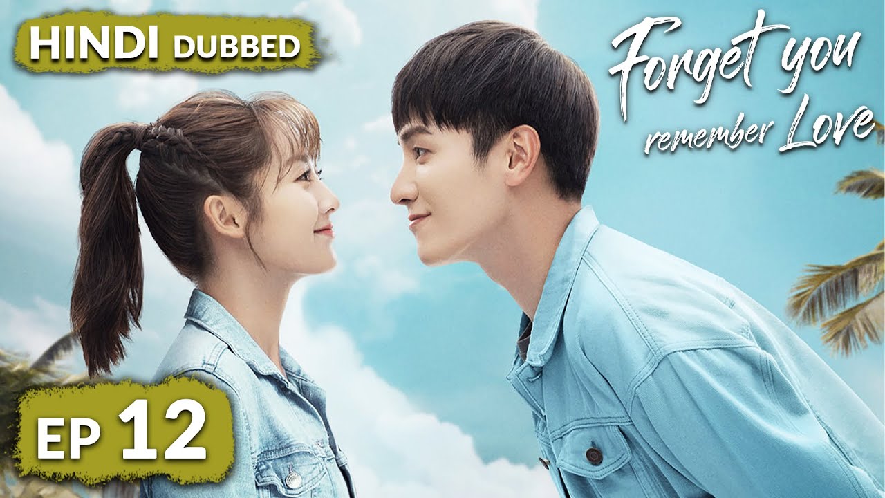 Forget You Remember Love《HINDI DUB》Full Episode 12 | Chinese Drama in Hindi Dubbed