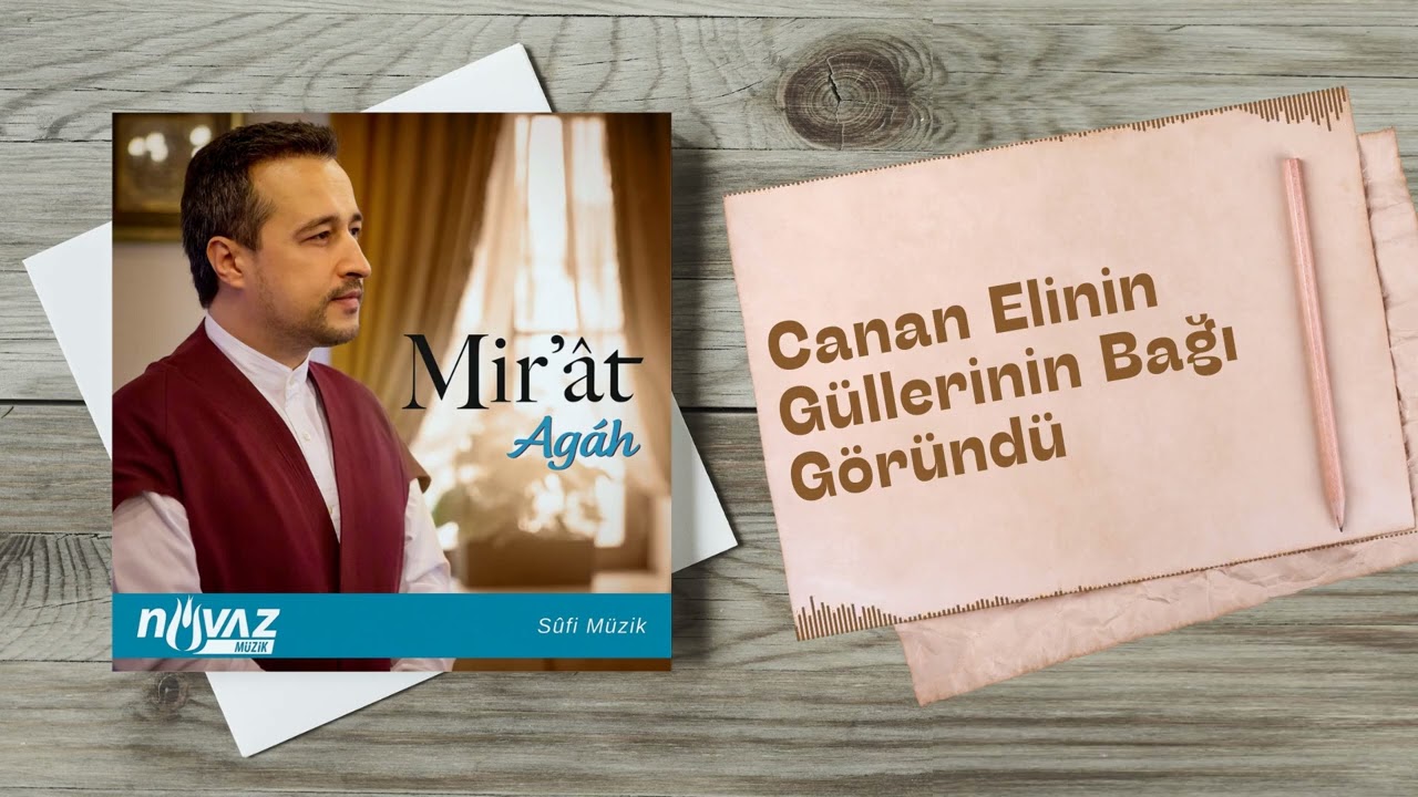 Agâh - Canan Elinin Güllerinin Bağı Göründü | Mir'at Albümünden