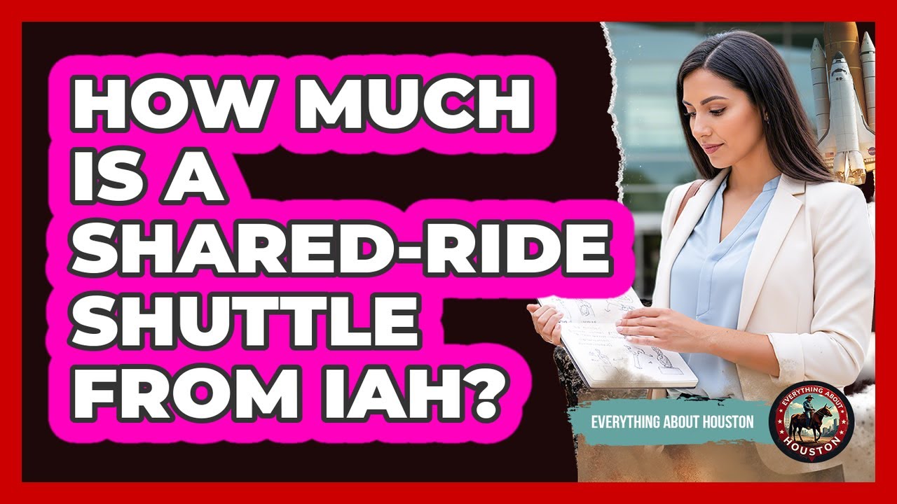 How Much Is A Shared-Ride Shuttle From IAH?
