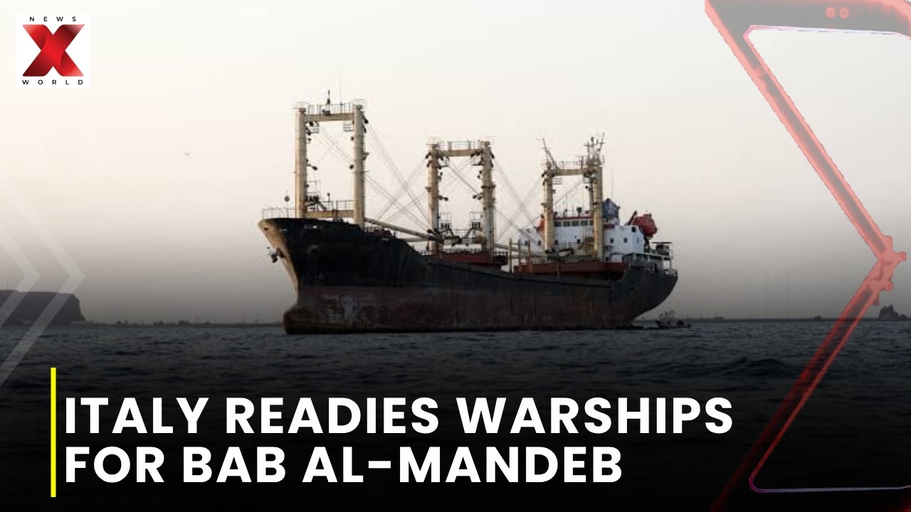 Italy Sends Warships To Bab al-Mandeb Amid Rising Houthi Threat | NewsX World