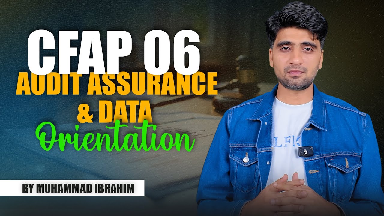 CFAP 6 &ndash; Audit Assurance & Data | Orientation Session | By Sir Muhammad Ibrahim. | IQSF | IQSF